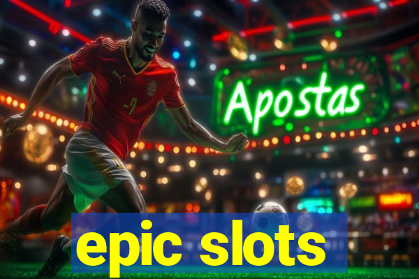 epic slots