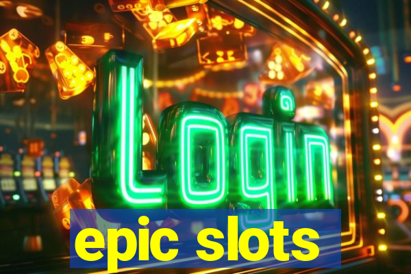 epic slots