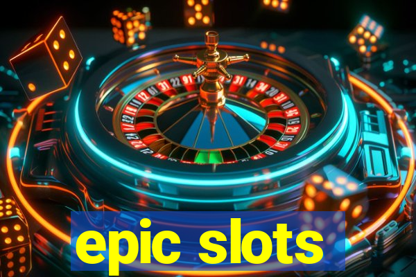 epic slots