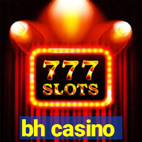 bh casino