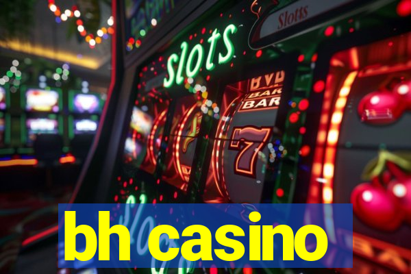 bh casino