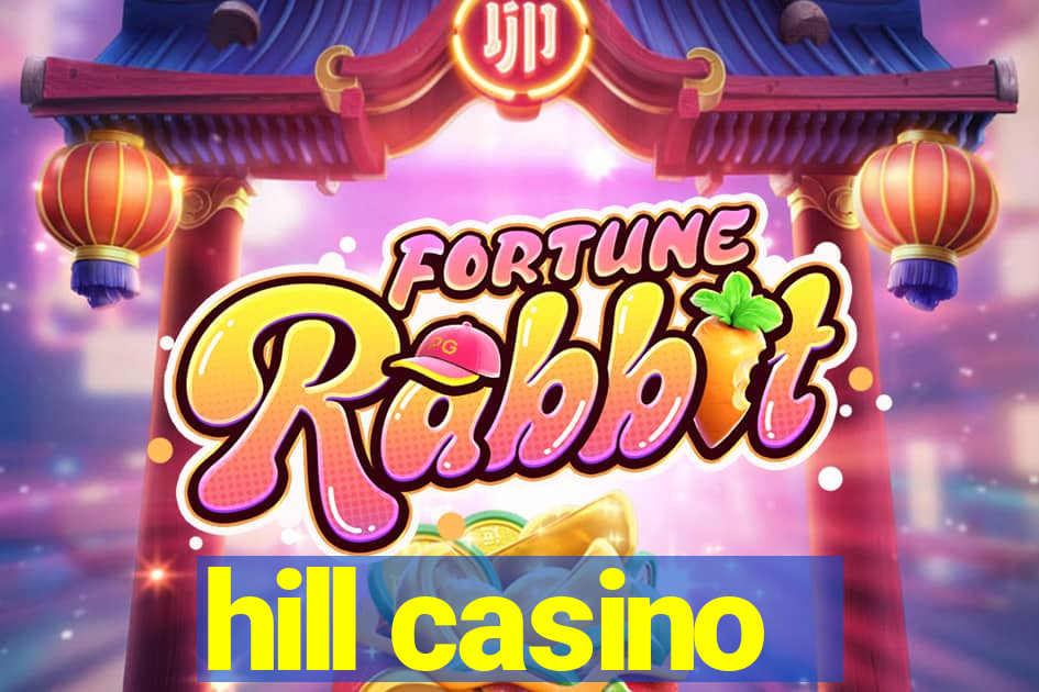 hill casino