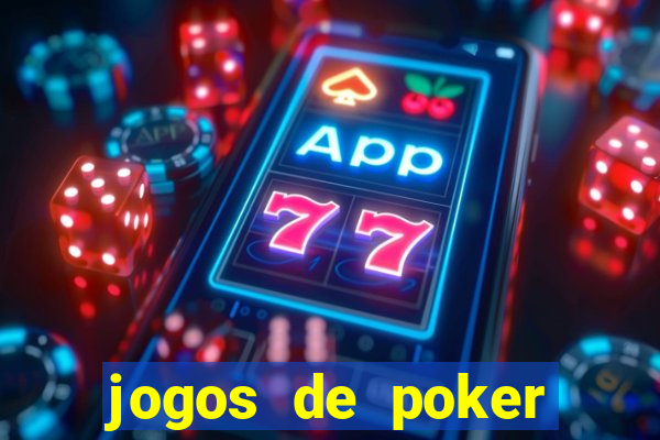 jogos de poker online dinheiro real