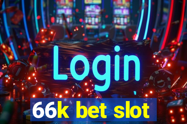 66k bet slot