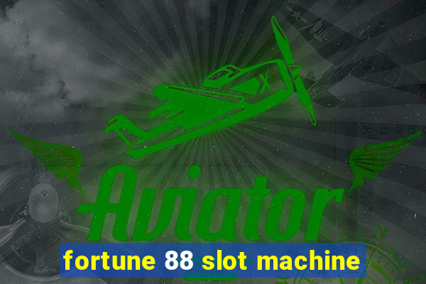 fortune 88 slot machine