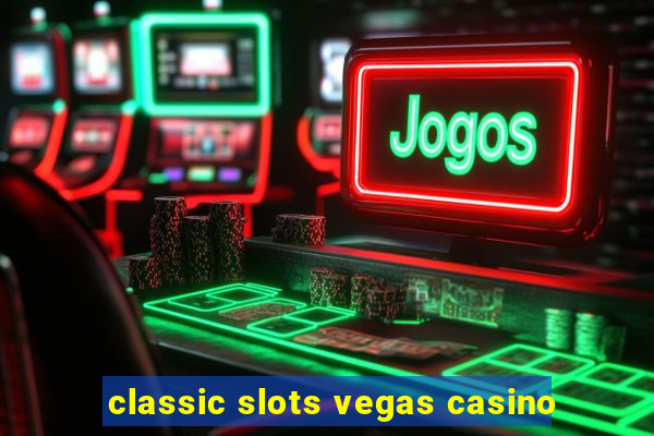 classic slots vegas casino