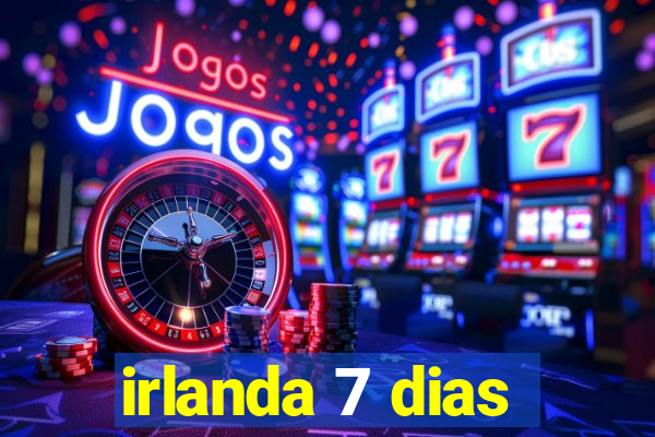 irlanda 7 dias