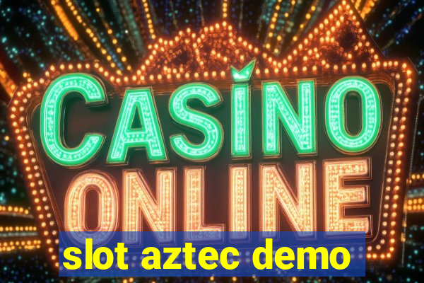 slot aztec demo