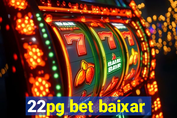 22pg bet baixar