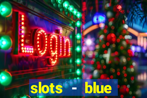 slots - blue diamond casino