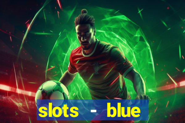 slots - blue diamond casino