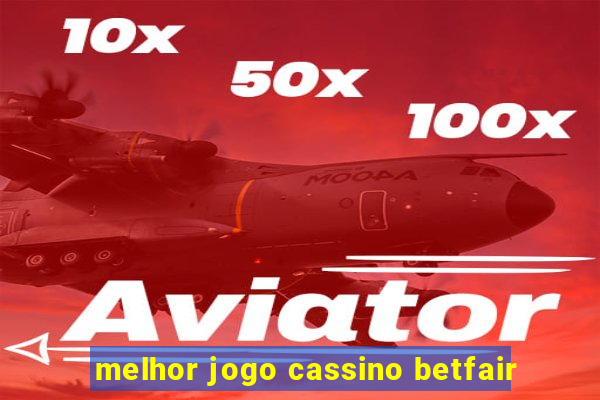 melhor jogo cassino betfair