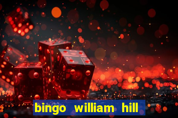 bingo william hill mini lobby