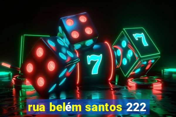 rua belém santos 222