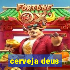 cerveja deus