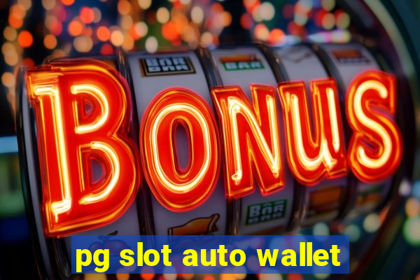 pg slot auto wallet