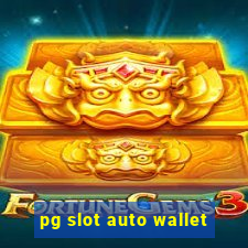 pg slot auto wallet