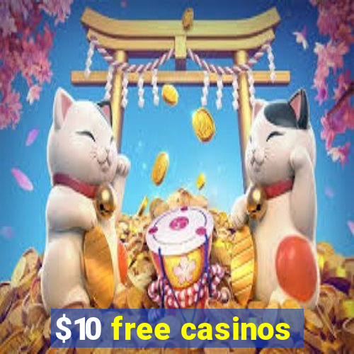 $10 free casinos