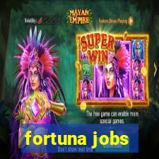 fortuna jobs