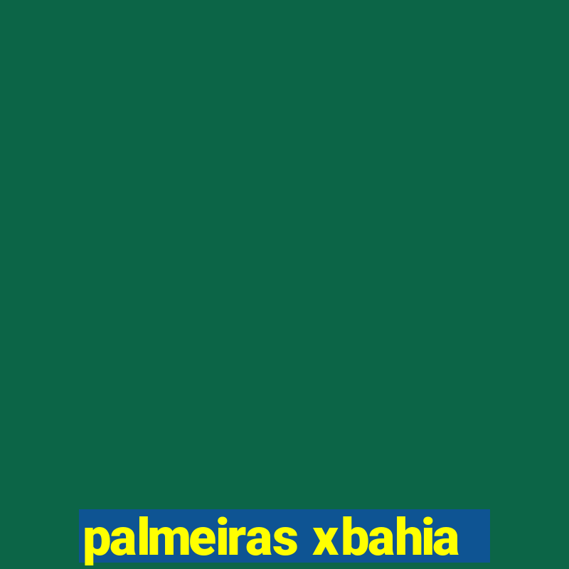 palmeiras xbahia