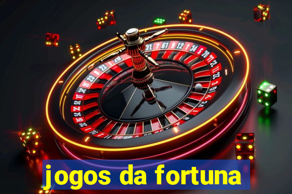 jogos da fortuna