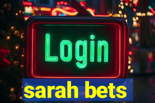 sarah bets