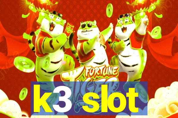 k3 slot