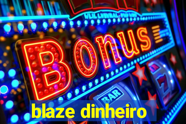 blaze dinheiro