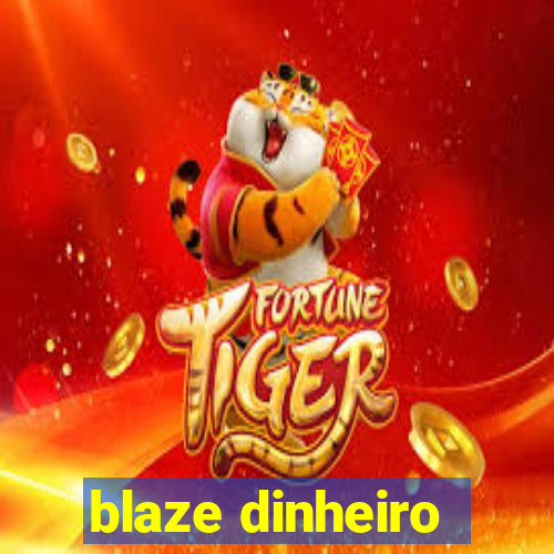 blaze dinheiro