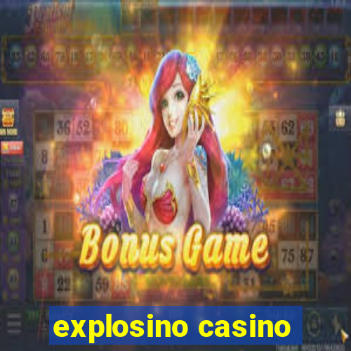 explosino casino