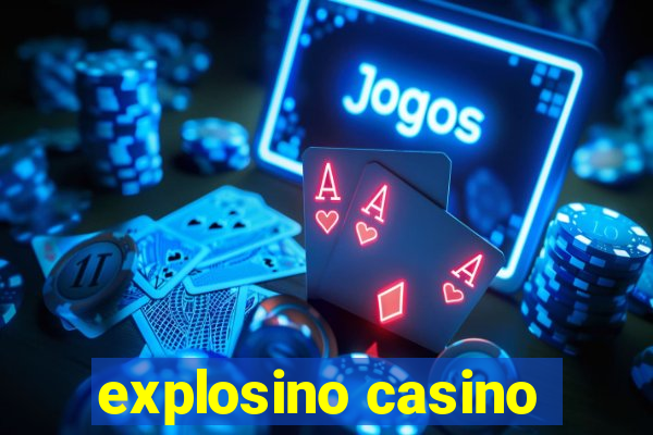 explosino casino