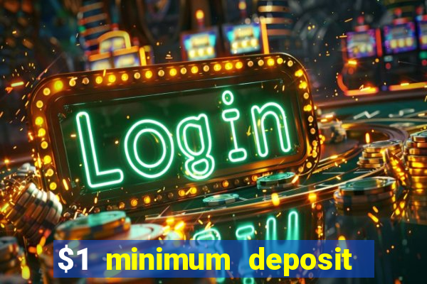 $1 minimum deposit casino australia 2023