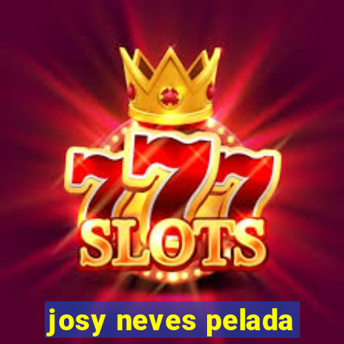 josy neves pelada