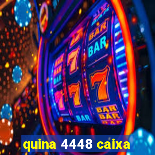 quina 4448 caixa