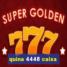 quina 4448 caixa