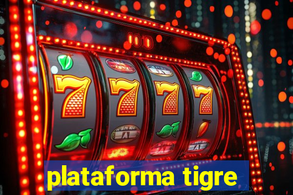 plataforma tigre