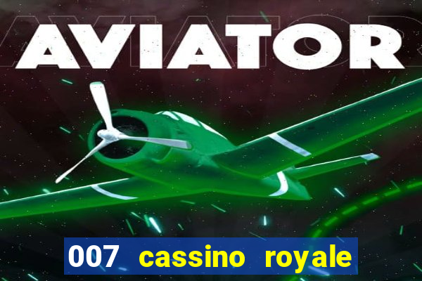 007 cassino royale dublado download