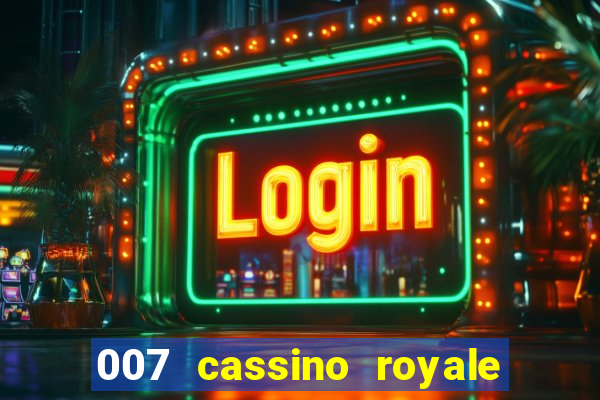 007 cassino royale dublado download