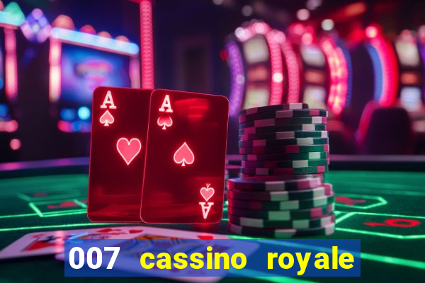 007 cassino royale dublado download