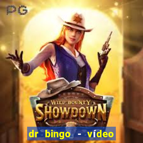 dr bingo - vídeo bingo grátis