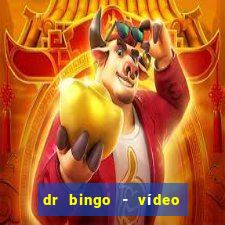 dr bingo - vídeo bingo grátis