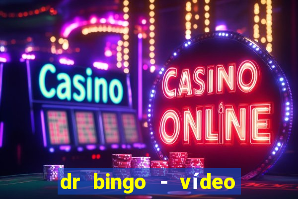 dr bingo - vídeo bingo grátis