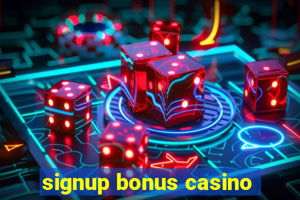 signup bonus casino