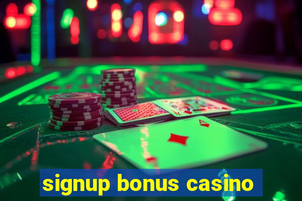 signup bonus casino