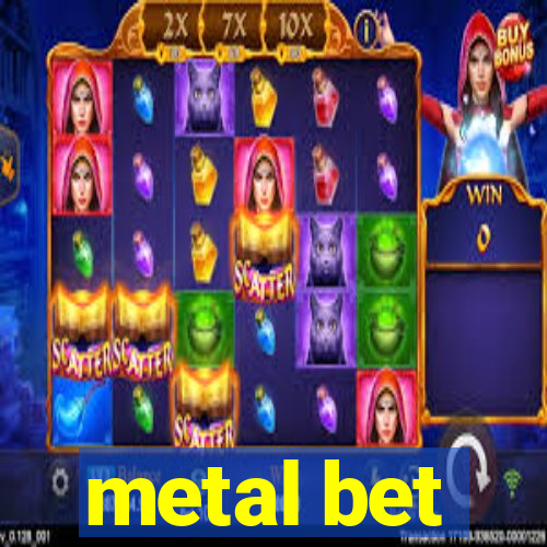 metal bet