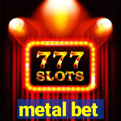 metal bet