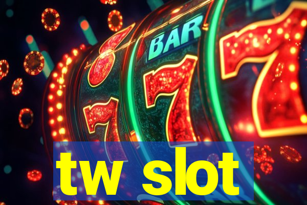 tw slot