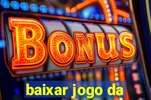 baixar jogo da