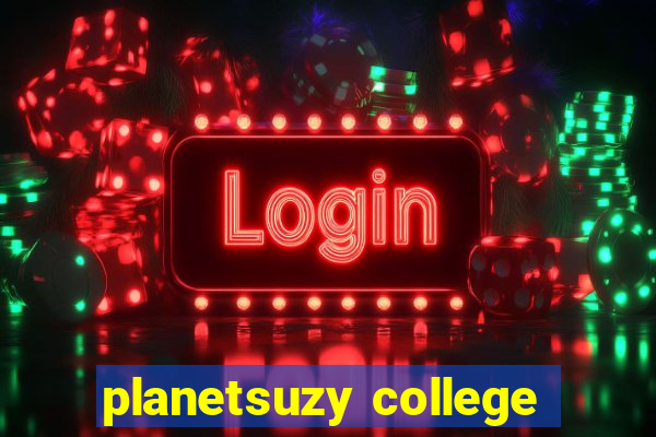 planetsuzy college