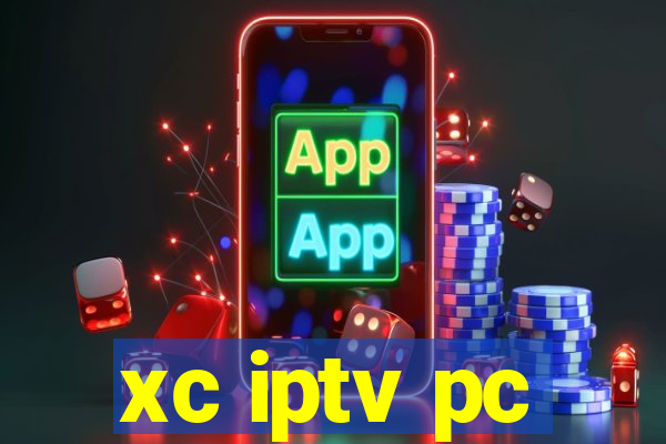 xc iptv pc